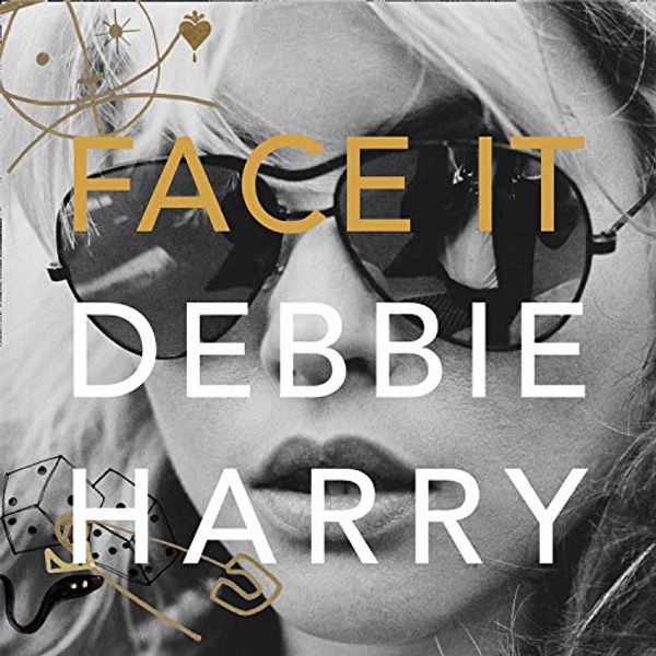 Cover Art for 9780008320218, Face It [Unabridged Edition] by Debbie Harry