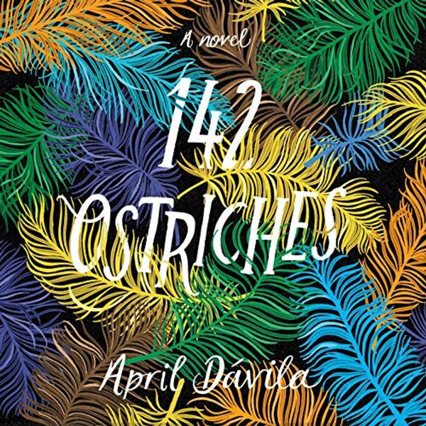 Cover Art for 9781665118354, 142 Ostriches by April Davila