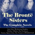 Cover Art for 9788026838524, The Brontë Sisters - The Complete Novels: Jane Eyre, Wuthering Heights, Shirley, Villette, The Professor, Emma, Agnes Grey, The Tenant of Wildfell Hall by Charlotte Brontë, Anne Brontë, Emily Brontë