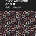 Cover Art for 9781513269726, Five Children and It by Edith Nesbit