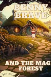 Cover Art for 9798379136932, Benny Brave and the Magic Forest by Tyler May