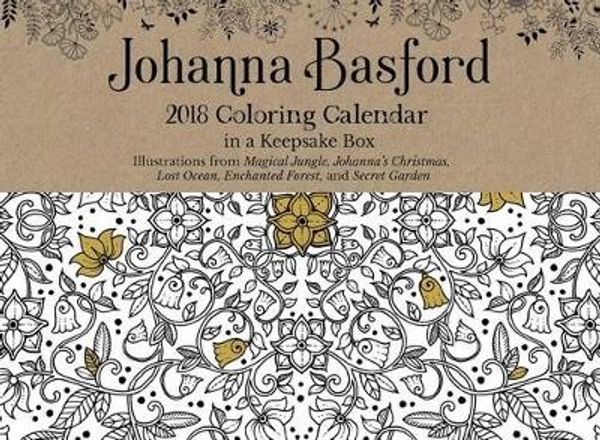 Cover Art for 9781449482787, Johanna Basford 2018 Coloring Day-To-Day Calendar by Johanna Basford