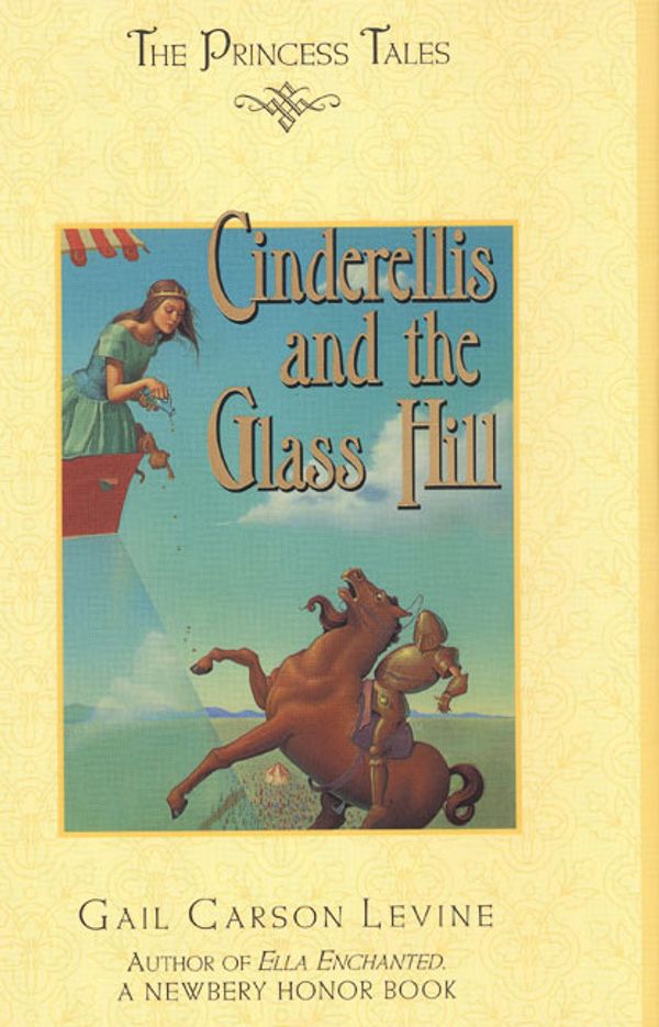 Cover Art for 9780060283360, Cinderellis and the Glass Hill by Gail Carson Levine