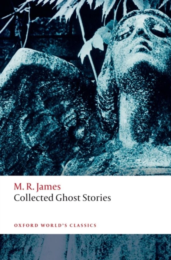 Cover Art for 9780199674893, Collected Ghost Stories by M. R. James