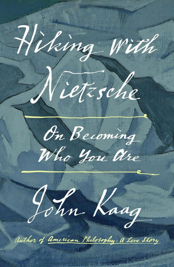 Cover Art for 9780374170011, Hiking with Nietzsche: On Becoming Who You Are by John Kaag