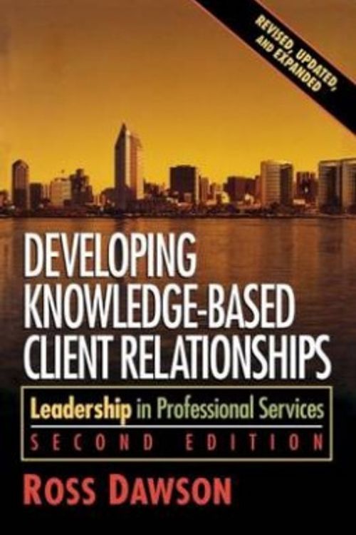 Cover Art for 9780750678711, Developing Knowledge-Based Client Relationships by Ross Dawson