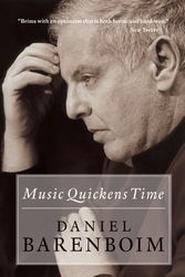 Cover Art for 9781844674022, Music Quickens Time by Daniel Barenboim