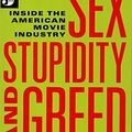 Cover Art for 9780965104272, Sex, Stupidity and Greed: Underbelly of the American Movie Industry by Ian Grey
