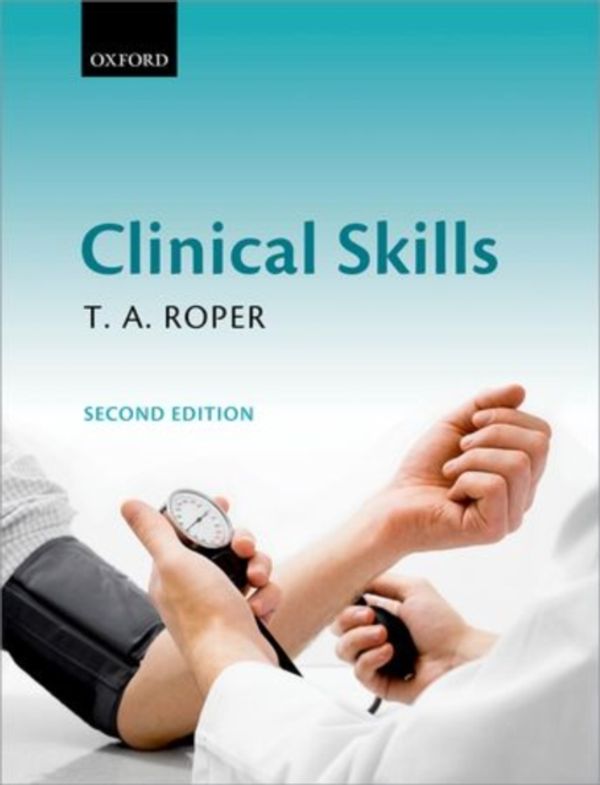 Cover Art for 9780199574926, Clinical Skills by T.A. Roper