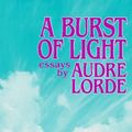 Cover Art for 9780932379399, A Burst of Light by Audre Lorde