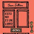 Cover Art for 9780714871530, Esto No Es Un Libro (This Is Not a Book) (Spanish Edition) by Jean Jullien