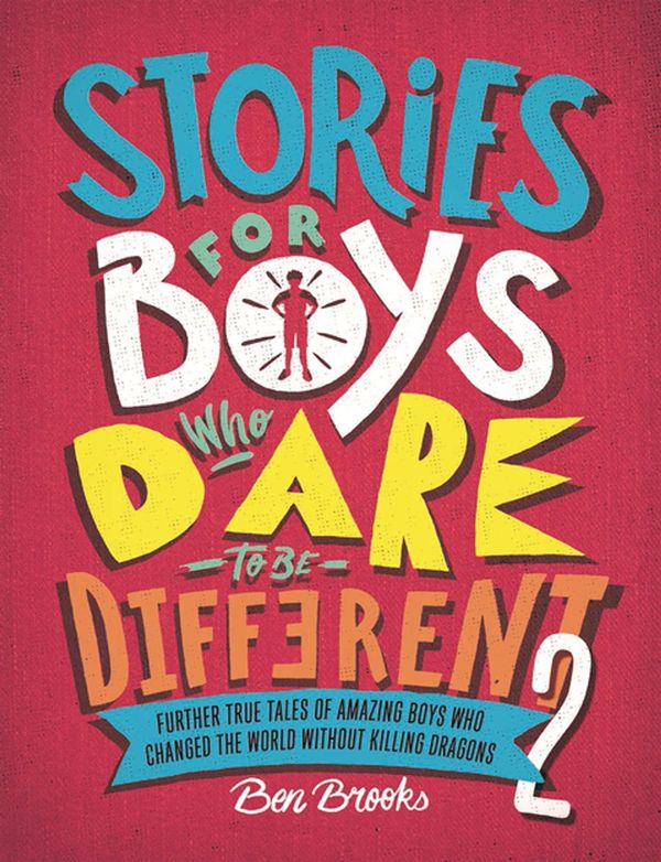 Cover Art for 9781787476547, Stories for Boys Who Dare to be Different 2 by Ben Brooks