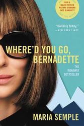 Cover Art for 9780316415859, Where'd You Go, Bernadette by Maria Semple