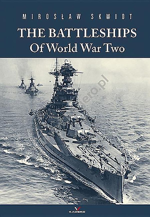 Cover Art for 9788395157561, Battleships of World War II. Vol 1 (Hard Cover) by Miroslaw Skwiot