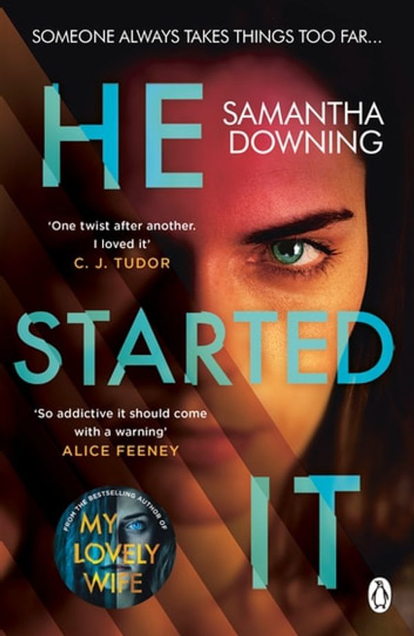 Cover Art for 9781405943697, He Started It: The new psychological thriller from #1 bestselling author of My Lovely Wife by Samantha Downing