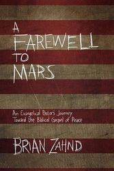 Cover Art for 9780781411189, A Farewell to Mars: An Evangelical Pastor's Journey Toward the Biblical Gospel of Peace by Brian Zahnd