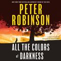 Cover Art for B001THVZFM, All the Colors of Darkness by Peter Robinson