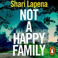 Cover Art for B08XY92WDM, Not a Happy Family by Shari Lapena