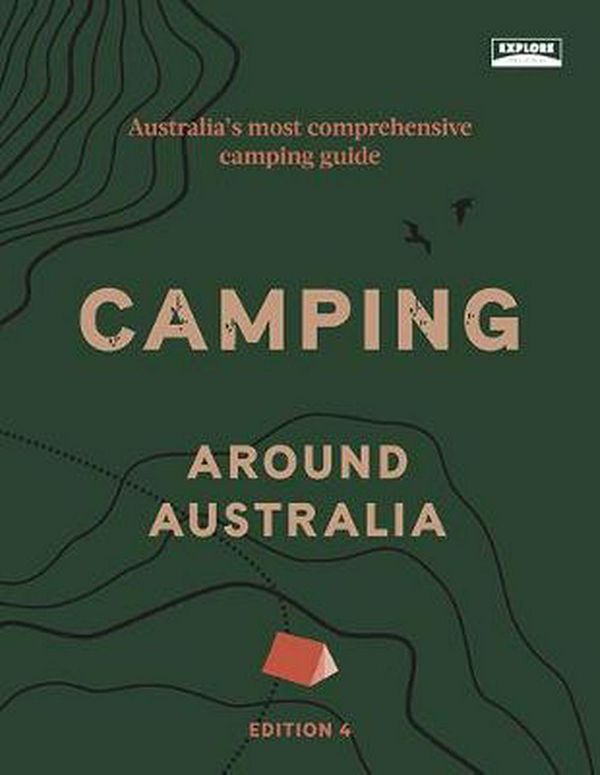 Cover Art for 9781741176650, Camping Around Australia 4th Edition by Explore Australia