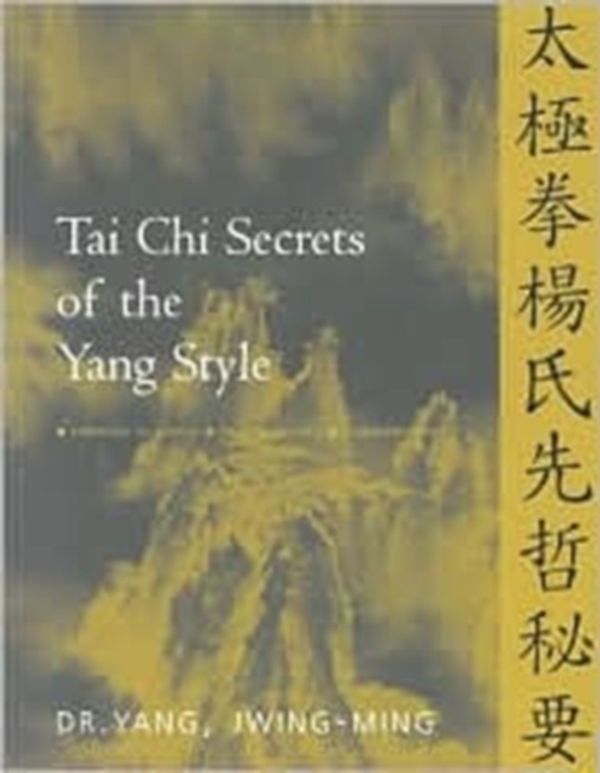 Cover Art for 9781886969094, Tai Chi Secrets of the Yang Style by Jwing-Ming Yang