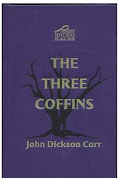 Cover Art for B002POR0A2, The Three Coffins "The Best Mysteries Of All Time" by John Dickson Carr