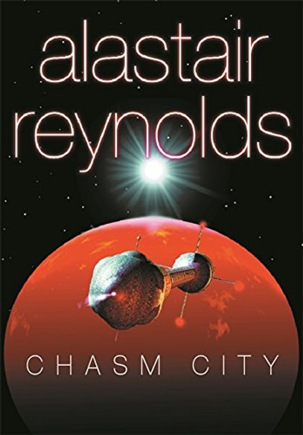 Cover Art for 9780575068780, Chasm City by Alastair Reynolds