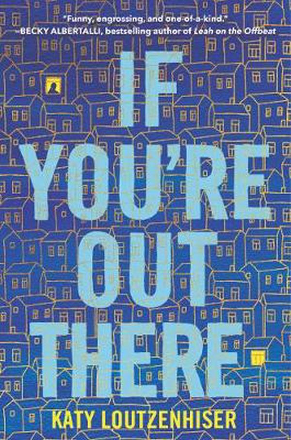 Cover Art for 9780062865670, If You're Out There by Katy Loutzenhiser