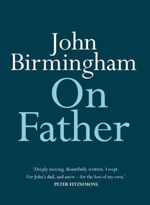 Cover Art for 9780733644290, On Father by John Birmingham