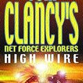 Cover Art for 9780747261957, High Wire (Tom Clancy's Net Force Explorers) by Tom Clancy, Steve Pieczenik