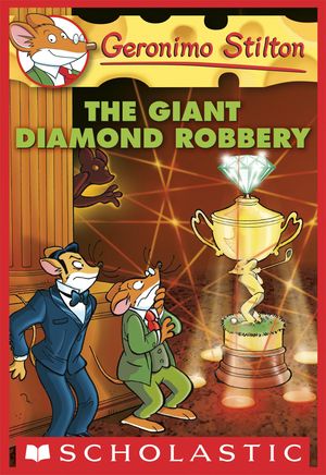 Cover Art for 9780545393591, The Giant Diamond Robbery by Geronimo Stilton