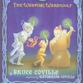 Cover Art for 9780606345231, The Weeping Werewolf by Bruce Coville