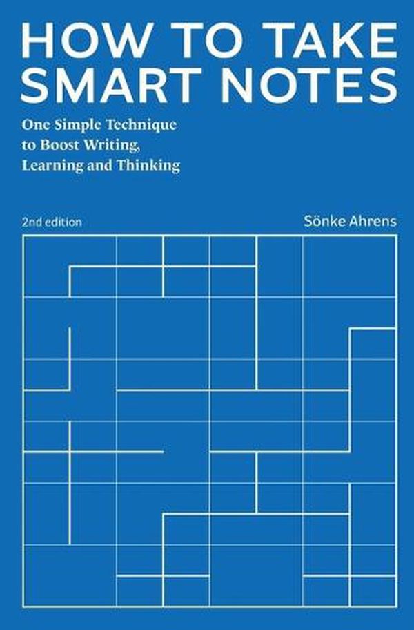 Cover Art for 9783982438801, How to Take Smart Notes: One Simple Technique to Boost Writing, Learning and Thinking by Sönke Ahrens