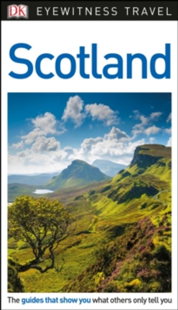 Cover Art for 9780241309322, DK Eyewitness Travel Guide Scotland by DK Travel