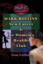 Cover Art for 9781419696992, Mark Rollins' New Career and the Women's Health Club by Tom Collins