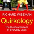 Cover Art for 9780230702158, Quirkology by Richard Wiseman