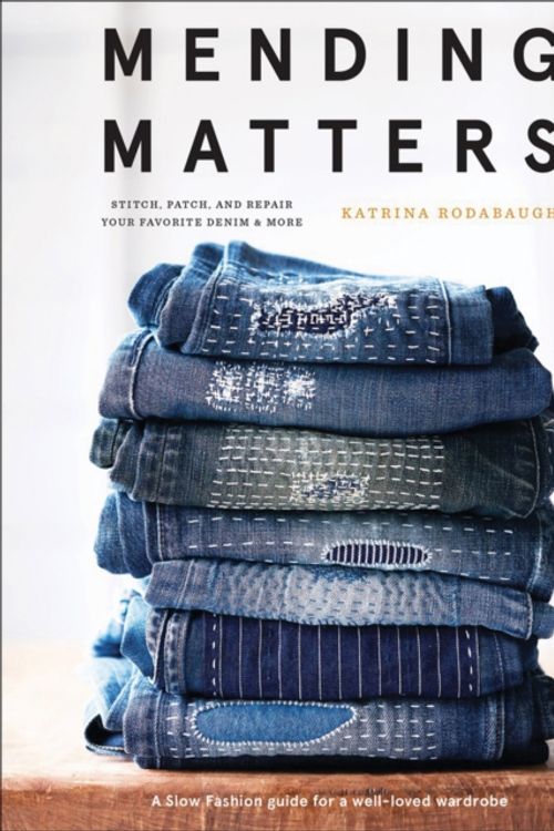Cover Art for 9781419729478, Mending Matters: Stitch, Patch, and Repair Your Favorite Denim & More by Katrina Rodabaugh