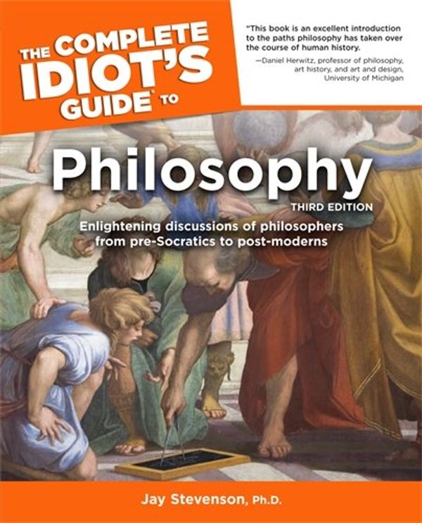 Cover Art for 9781592573615, The Complete Idiot's Guide to Philosophy by Jay Stevenson