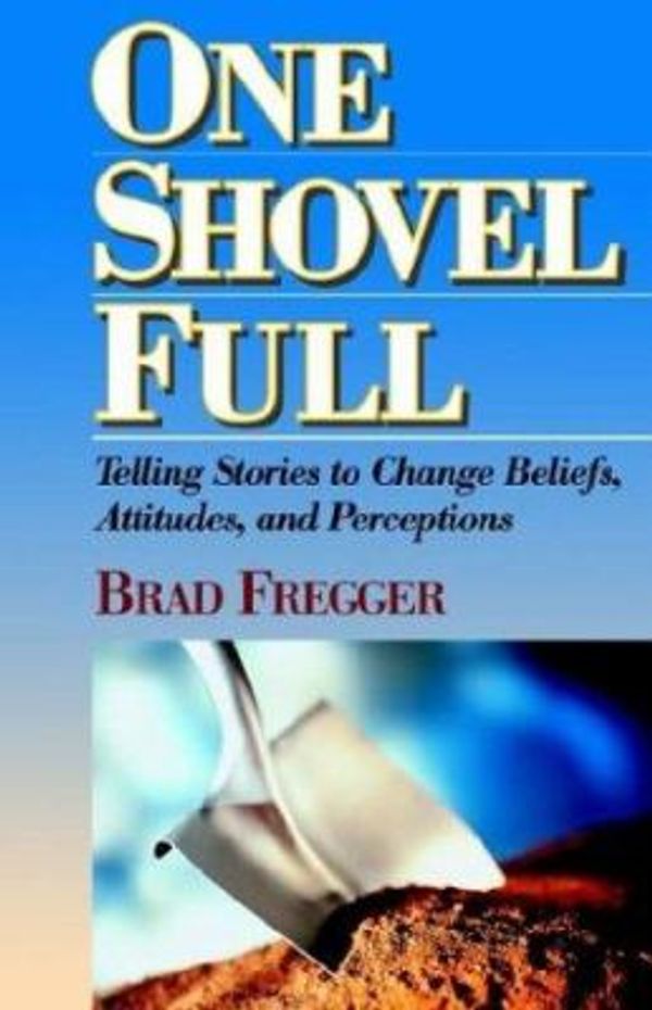 Cover Art for 9780971856219, One Shovel Full by Brad Fregger