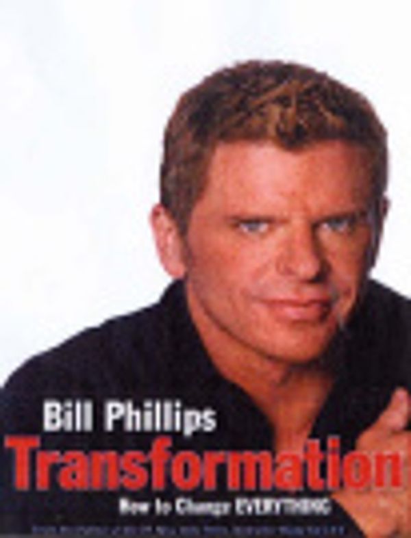 Cover Art for 9781401911782, Transformation by Bill Phillips