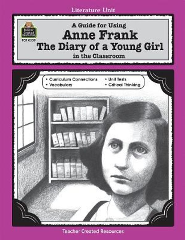 Cover Art for 0014467005591, A Guide for Using Anne Frank : The Diary of a Young Girl by Mari Lu ROBBINS; Ana Frank; Mari Lu Robbins