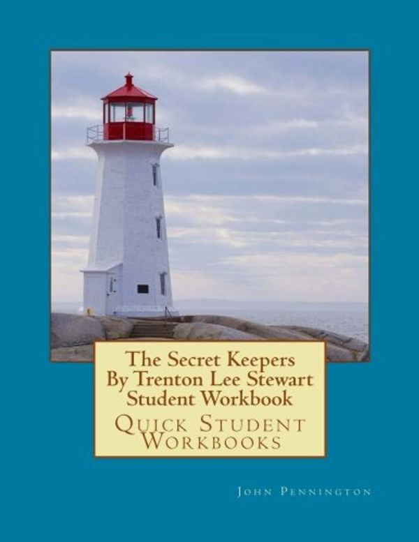 Cover Art for 9781545005484, The Secret Keepers By Trenton Lee Stewart Student Workbook: Quick Student Workbooks by John Pennington