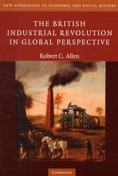 Cover Art for 9780521687850, The British Industrial Revolution in Global Perspective by Robert C. Allen