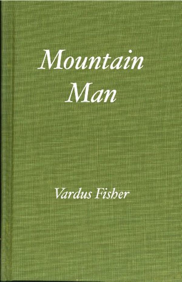 Cover Art for 9780891908326, Mountain Man by Vardis Fisher