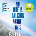 Cover Art for 9781526629760, No One Is Talking About This by Patricia Lockwood