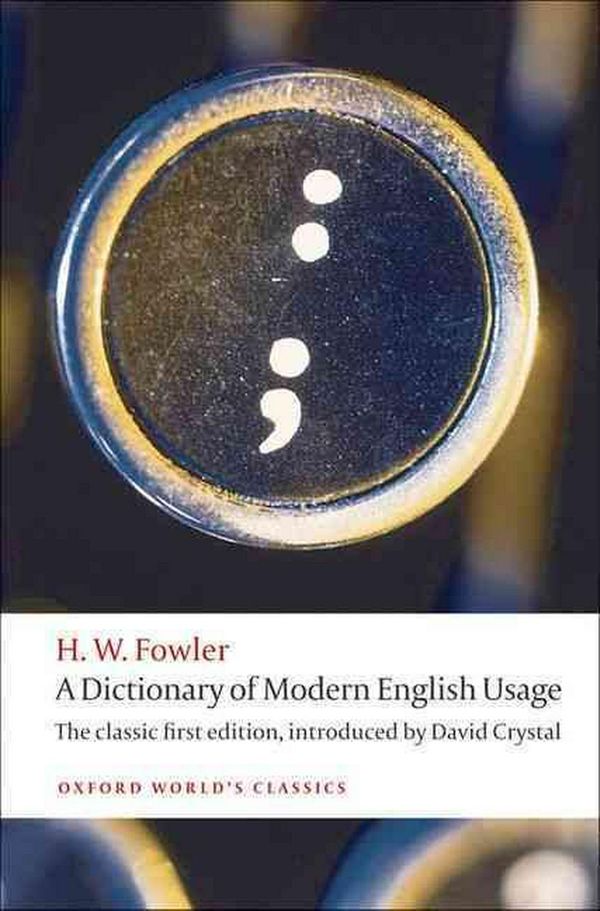 Cover Art for 9780199585892, A Dictionary of Modern English Usage by H. W. Fowler