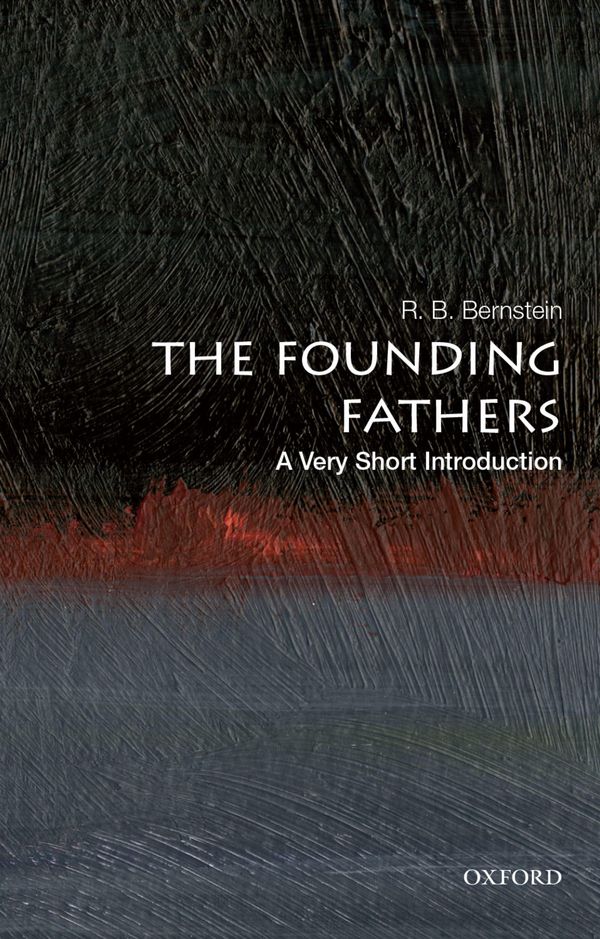 Cover Art for 9780190273538, The Founding Fathers: A Very Short Introduction by R.B. Bernstein