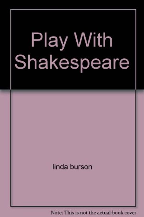 Cover Art for 9780932720511, Play With Shakespeare by Eileen Connolly