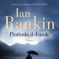 Cover Art for B06Y1P5254, Piuttosto il diavolo by Ian Rankin