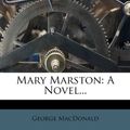 Cover Art for 9781277999198, Mary Marston by George MacDonald