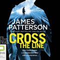 Cover Art for 9781489365965, Cross the Line by James Patterson, Ryan Vincent Anderson, Peter Bradbury